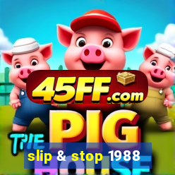 slip & stop 1988